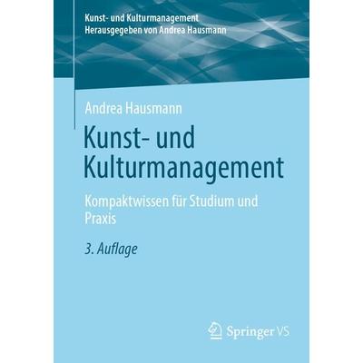 Kunst- und Kulturmanagement, Taschenbuch von Andrea Hausmann, Springer Fachmedien Wiesbaden GmbH, 978-3-658-44399-3