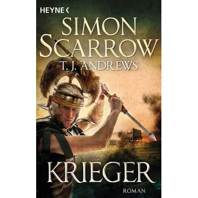 Krieger, Taschenbuch von Simon Scarrow,T. J. Andrews, Heyne, 978-3-453-47192-4