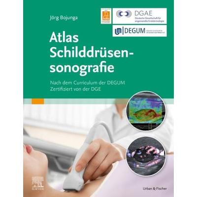 Atlas Schilddrüsensonografie, Gebundene Ausgabe von Jörg Bojunga, Urban & Fischer in Elsevier, 978-3-437-21887-3