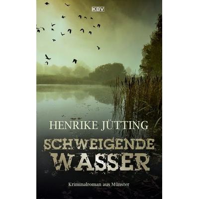 Schweigende Wasser, Taschenbuch von Henrike Jütting, KBV, 978-3-95441-651-6