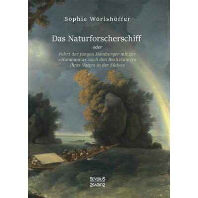 Das Naturforscherschiff, Gebundene Ausgabe von Sophie Wörishöffer, Severus Verlag, 978-3-96345-140-9