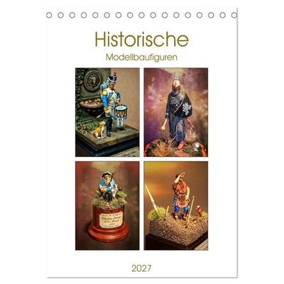 Historische Modellbaufiguren 2027 (Tischkalender 2027 DIN A5 hoch), CALVENDO Monatskalender