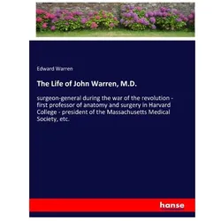 The Life of John Warren, M.D., Belletristik von Edward Warren