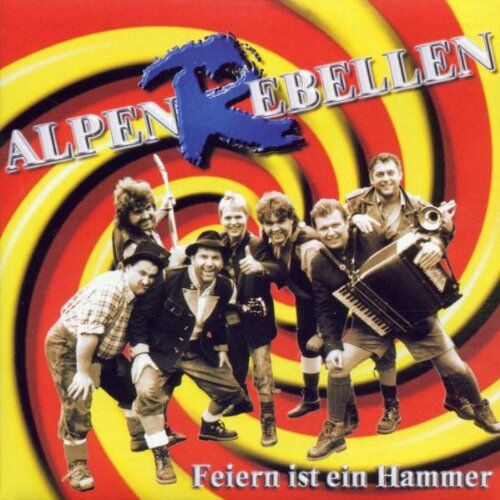Alpenrebellen - Feiern Ist Ein Hammer - Preis vom 15.10.2026 23:06:25 h