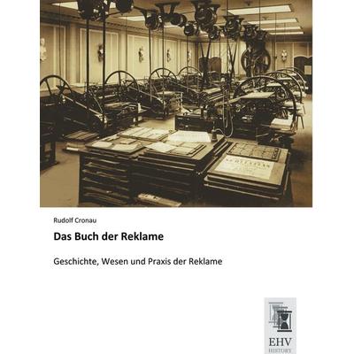 Das Buch der Reklame, Taschenbuch von Rudolf Cronau, EHV-History, 978-3-95564-757-5