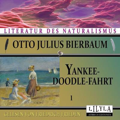 Yankeedoodle-Fahrt 1 - Otto Julius Bierbaum, Audio, 9783969789506