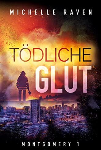 Michelle Raven - Tödliche Glut (Montgomery) - Preis vom 13.10.2026 11:25:28 h