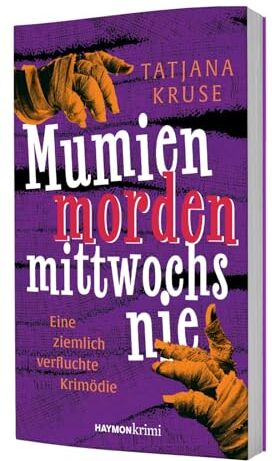 Tatjana Kruse - Mumien morden mittwochs nie: Eine ziemlich verfluchte Krimödie - Preis vom 19.10.2026 19:33:35 h