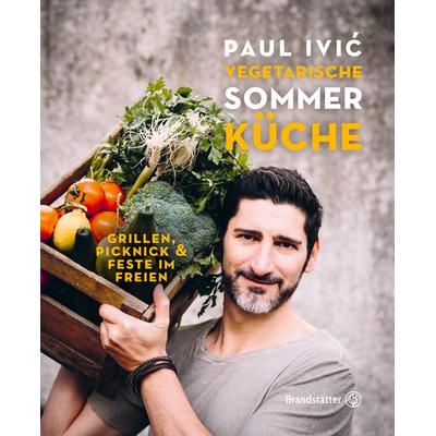 Vegetarische Sommerküche, Gebundene Ausgabe von Paul Ivić, Brandstätter Verlag, 978-3-85033-853-0