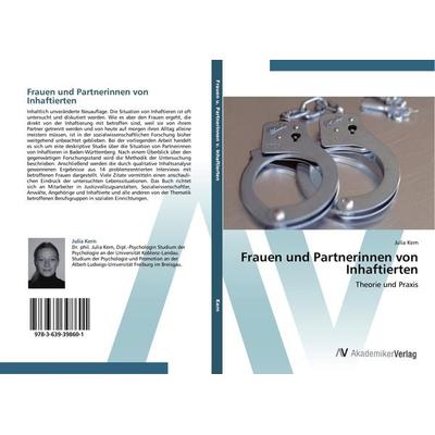 Frauen und Partnerinnen von Inhaftierten, Taschenbuch von Julia Kern, AV Akademikerverlag, 978-3-639-39860-1