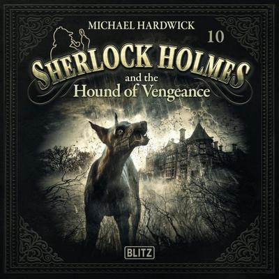 New Cases of Sherlock Holmes - Episode 10: Sherlock Holmes and the Hound of Vengeance - Arthur Conan Doyle,Michael Hardwick, Audio, 9783689845131