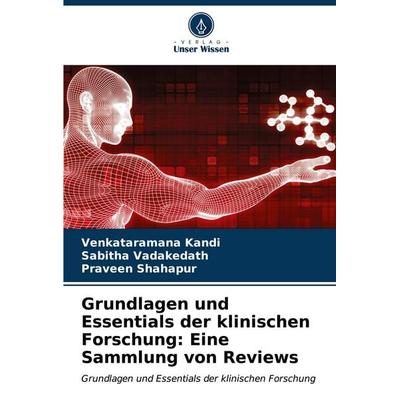 Grundlagen und Essentials der klinischen Forschung: Eine Sammlung von Reviews, Taschenbuch von Venkataramana Kandi,Sabitha Vadakedath,Praveen