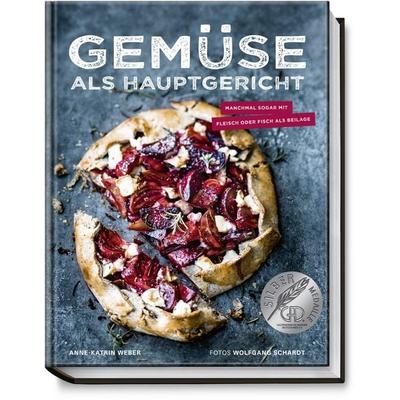 Gemüse als Hauptgericht, Gebundene Ausgabe von Anne-Katrin Weber, Becker Joest Volk Verlag, 978-3-95453-142-4
