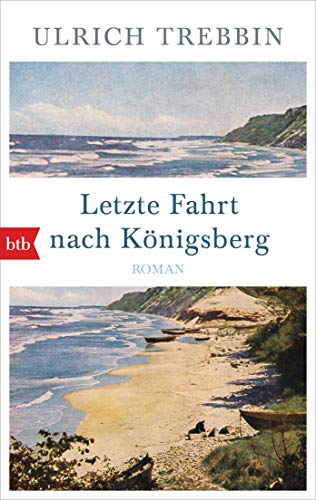 Ulrich Trebbin - Letzte Fahrt nach Königsberg: Roman - Preis vom 09.10.2026 07:28:09 h