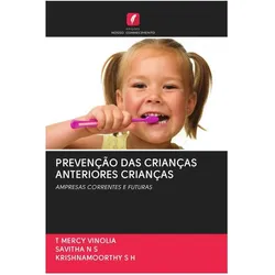 Prevenção Das Crianças Anteriores Crianças, Ratgeber von Krishnamoorthy S. H., Savitha N. S., T Mercy Vinolia