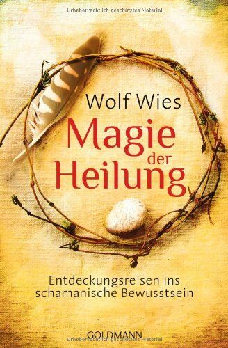 Wolf Wies - Magie der Heilung: Entdeckungsreisen ins schamanische Bewusstsein - Preis vom 02.10.2026 23:42:20 h