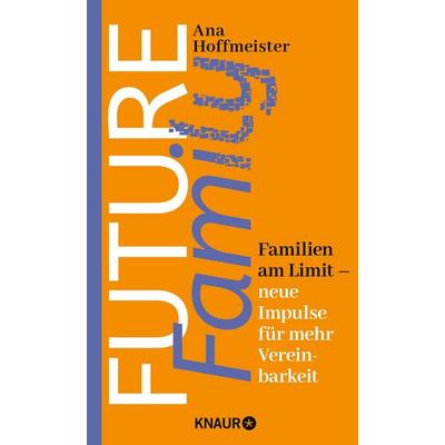 Future Family, Gebundene Ausgabe von Ana Hoffmeister, Knaur, 978-3-426-21751-1