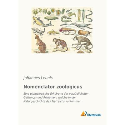 Nomenclator zoologicus, Taschenbuch von Johannes Leunis, Literaricon, 978-3-95913-371-5