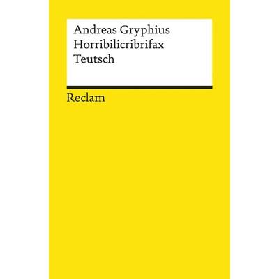 Horribilicribrifax Teutsch, Taschenbuch von Andreas Gryphius, Reclam, Philipp, 978-3-15-014013-0