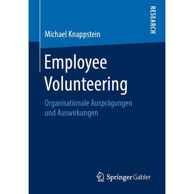 Employee Volunteering, Taschenbuch von Michael Knappstein, Springer Fachmedien Wiesbaden GmbH, 978-3-658-25860-3