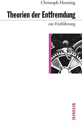 Christoph Henning - Theorien der Entfremdung zur Einführung - Preis vom 11.10.2026 03:10:56 h