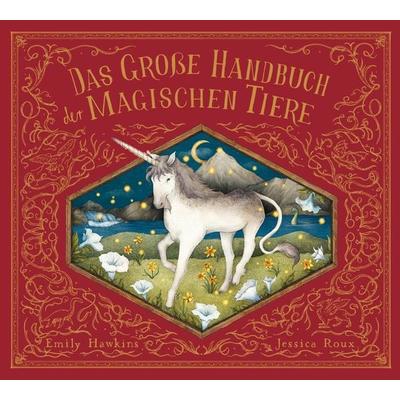 Das große Handbuch der magischen Tiere, Gebundene Ausgabe von Emily Hawkins,Jessica Roux, Prestel, 978-3-7913-7583-0