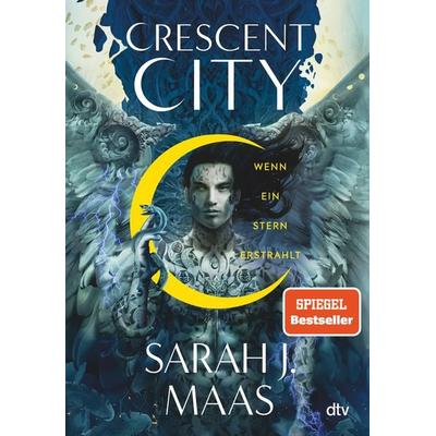 Crescent City – Wenn ein Stern erstrahlt, Gebundene Ausgabe von Sarah J. Maas, dtv, 978-3-423-76383-7