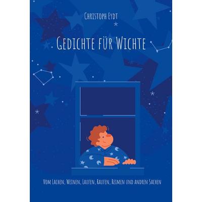 Gedichte für Wichte, Taschenbuch von Christoph Eydt, BoD – Books on Demand, 978-3-7543-7415-3