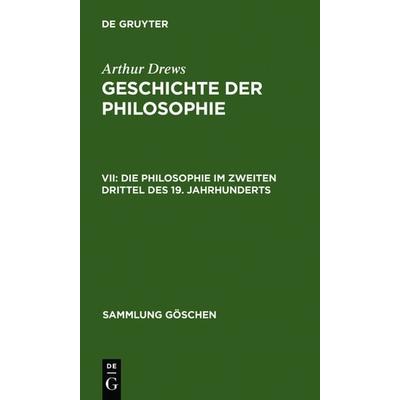 Die Philosophie im zweiten Drittel des 19. Jahrhunderts, Gebundene Ausgabe von Arthur Drews, De Gruyter, 978-3-11-100804-2