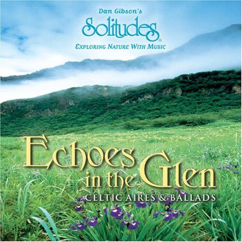Dan Gibson - Echoes in the Glen [Celtic] - Preis vom 11.10.2026 15:43:13 h