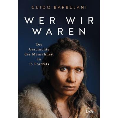 Wer wir waren, Gebundene Ausgabe von Guido Barbujani, Dva, 978-3-421-07044-9