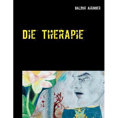 Die Therapie, Taschenbuch von Baldur Airinger, BoD – Books on Demand, 978-3-7534-9895-9