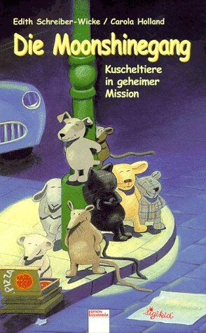 Edith Schreiber-Wicke - Die Moonshinegang. Kuscheltiere in geheimer Mission - Preis vom 27.09.2026 03:53:48 h