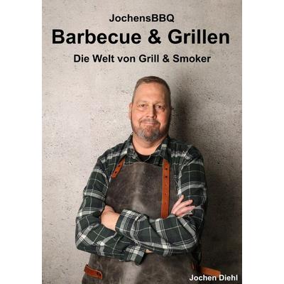 Barbecue & Grillen, Taschenbuch von Jochen Diehl, Epubli, 978-3-8187-1488-8