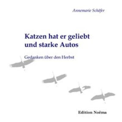 Katzen hat er geliebt und starke Autos, Taschenbuch von Annemarie Schäfer, Ibidem, 978-3-8382-0058-3