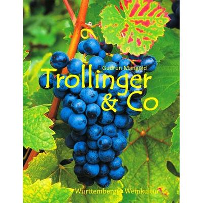 Trollinger & Co, Gebundene Ausgabe von Gudrun Mangold, Edition Gudrun Mangold, 978-3-00-023433-0