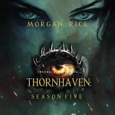 Thornhaven: Season Five (Book Five of the Thornhaven Series) - Morgan Rice, Audio, 9798341574205