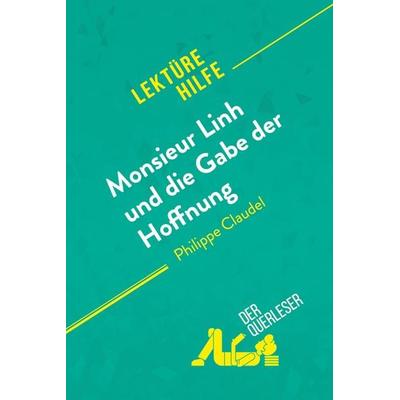 Monsieur Linh und die Gabe der Hoffnung von Philippe Claudel (Lektürehilfe), Taschenbuch von Der Querleser, DerQuerleser.de, 978-2-8080-2055-8