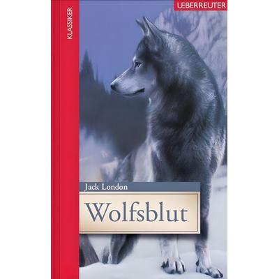 Wolfsblut, Gebundene Ausgabe von Jack London, Ueberreuter Verlag
