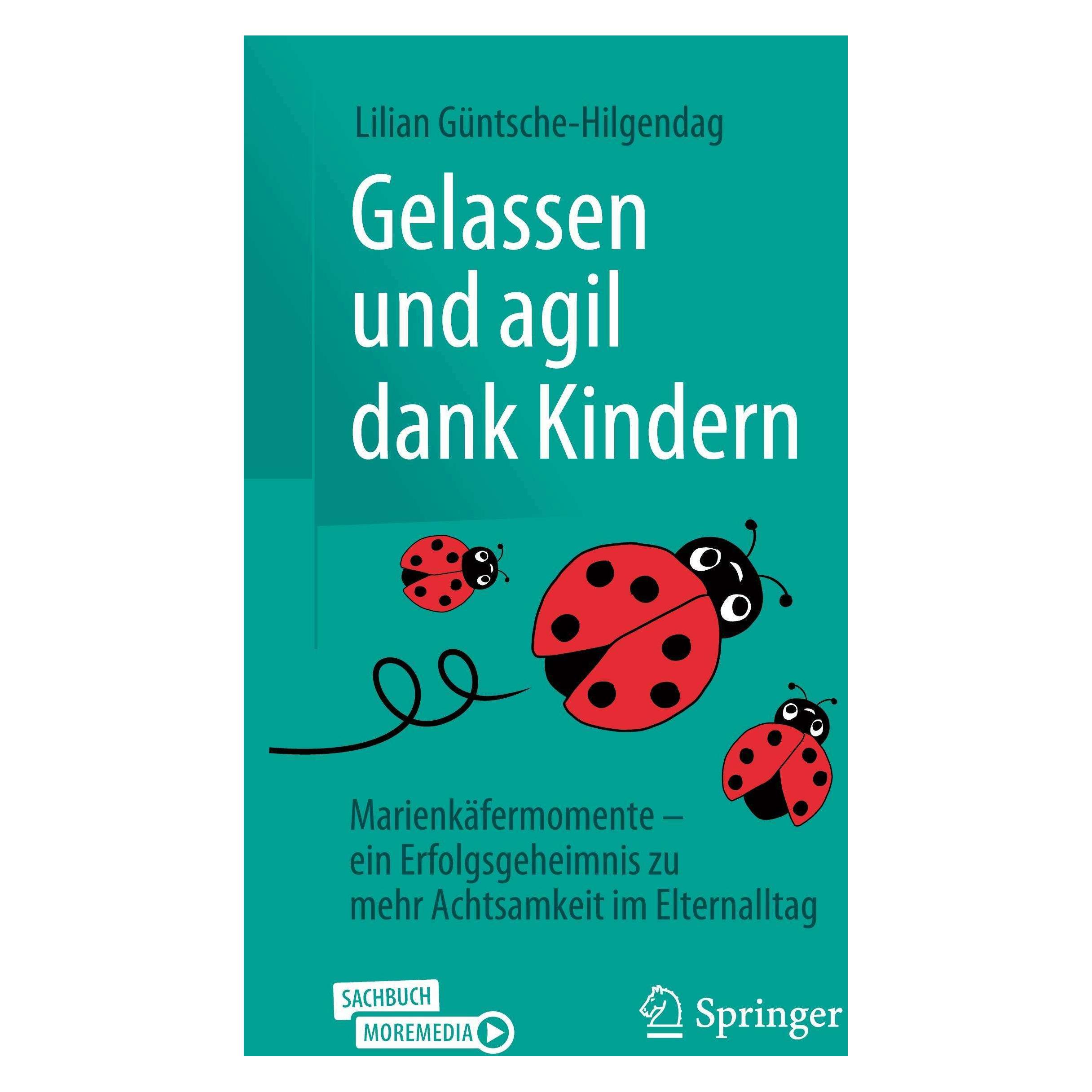 Springer Gelassen und agil dank Kindern (Deutsch, Lilian Güntsche-Hilgendag, 2024) (40205485)