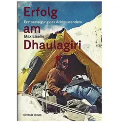 Erfolg am Dhaulagiri, Biografien von Max Eiselin
