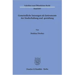 Gemeindliche Satzungen als Instrumente der Stadterhaltung und -gestaltung., Fachbücher von Mathias Dierkes