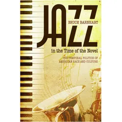 Jazz in the Time of the Novel, Fachbücher von Bruce Evan Barnhart