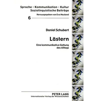 Lästern, Taschenbuch von Daniel Schubert, Peter Lang GmbH, Internationaler Verlag der Wissenschaften, 978-3-631-57954-1
