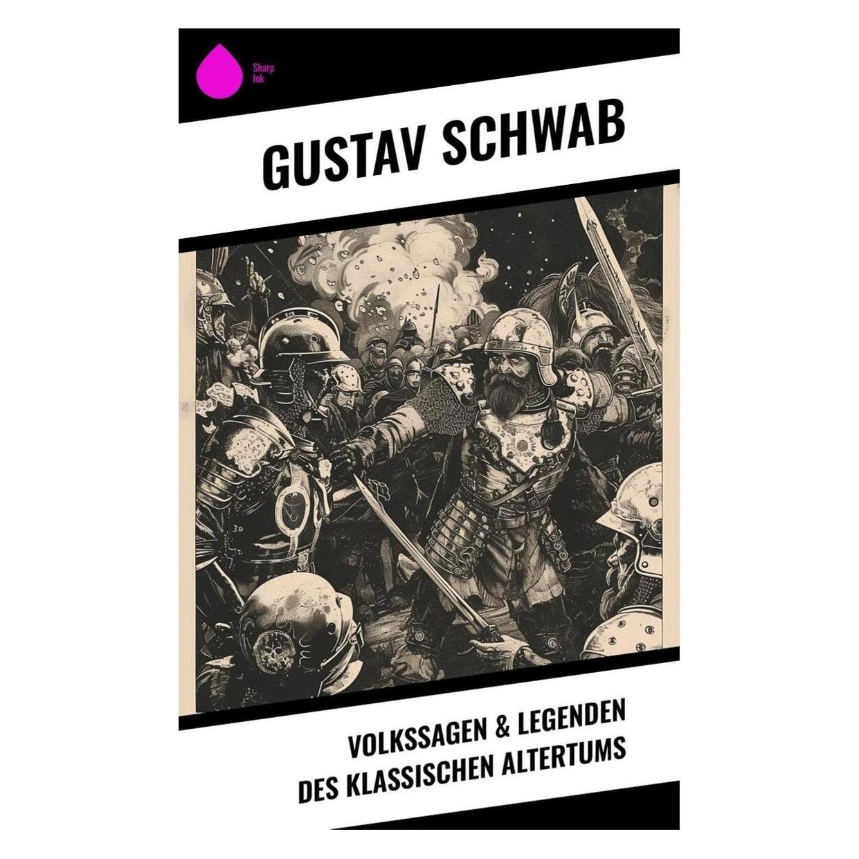 Sharp Ink Volkssagen & Legenden des klassischen Altertums (Deutsch, Softcover, Gustav Schwab) (57009114)