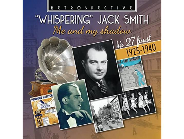 'Whispering' Jack Smith: Me and My Shadow