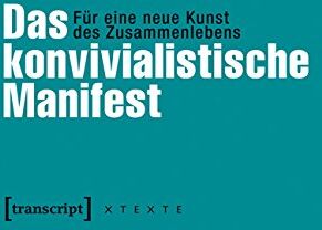 Les Convivialistes - Das konvivialistische Manifest: Für eine neue Kunst des Zusammenlebens (herausgegeben von Frank Adloff und Claus Leggewie in Zusammenarbeit mit dem ... aus dem Französischen von Eva Moldenhauer) - Preis vom 04.10.2026 03:51:26 h