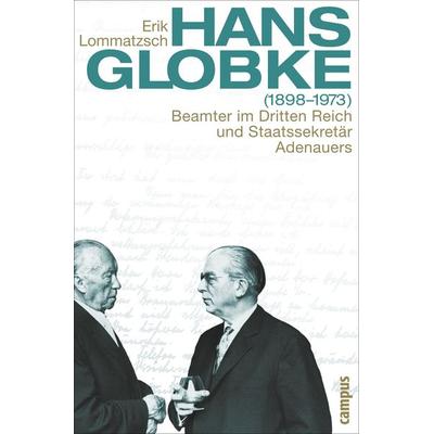 Hans Globke (1898-1973), Gebundene Ausgabe von Erik Lommatzsch, Campus, 978-3-593-39035-2