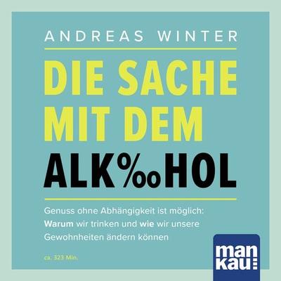 Die Sache mit dem Alkohol (Hörbuch mit Audio-Coaching) - Andreas Winter, Audio, 4066339202856