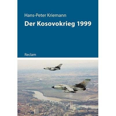 Der Kosovokrieg 1999, Taschenbuch von Hans-Peter Kriemann, Reclam, Philipp, 978-3-15-011212-0